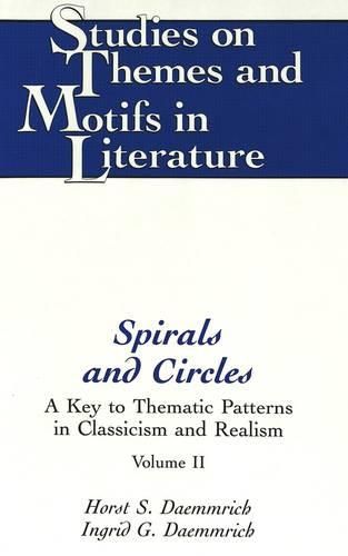 Cover image for Spirals and Circles: A Key to Thematic Patterns in Classicism and Realism Vol. 2