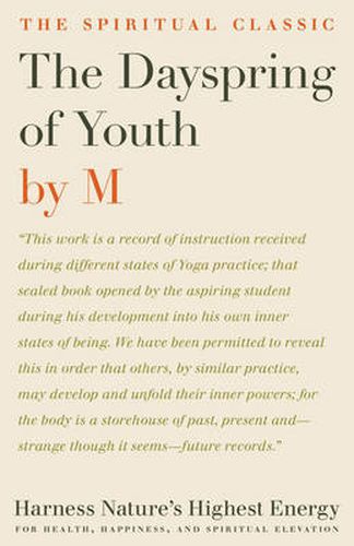 Cover image for Dayspring of Youth: Harness Nature's Highest Energy for Health, Happiness, and Spiritual Elevation