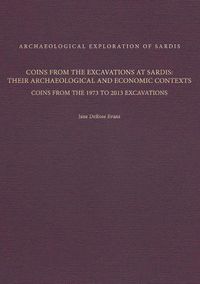 Cover image for Coins from the Excavations at Sardis: Their Archaeological and Economic Contexts: Coins from the 1973 to 2013 Excavations