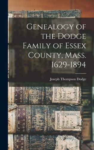 Genealogy of the Dodge Family of Essex County, Mass. 1629-1894