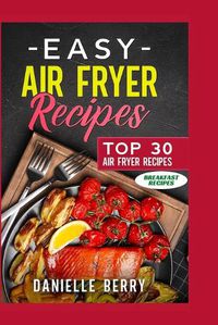 Cover image for Easy Air Fryer Recipes