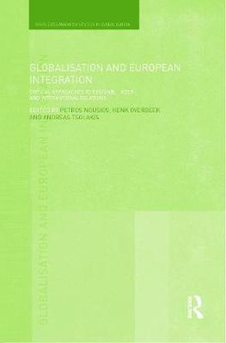 Cover image for Globalisation and European Integration: Critical Approaches to Regional Order and International Relations