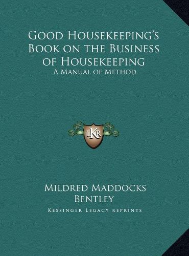 Cover image for Good Housekeeping's Book on the Business of Housekeeping: A Manual of Method