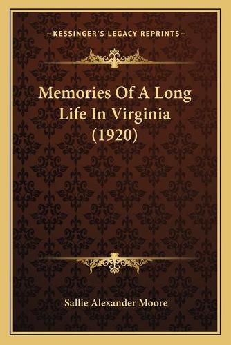 Memories of a Long Life in Virginia (1920)