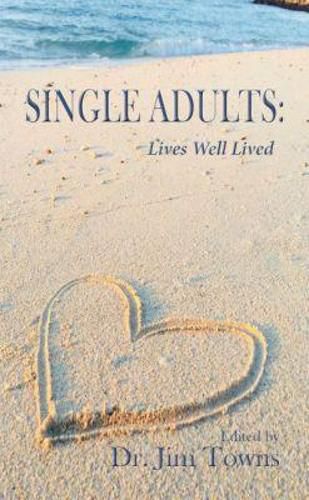 Cover image for Single Adults: Lives Well Lived