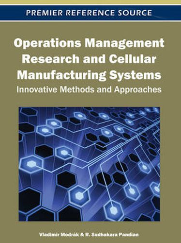 Cover image for Operations Management Research and Cellular Manufacturing Systems: Innovative Methods and Approaches