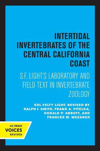 Intertidal Invertebrates of the Central California Coast: S.F. Light's Laboratory and Field Text in Invertebrate Zoology