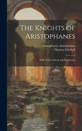 Cover image for The Knights of Aristophanes