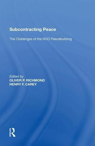 Cover image for Subcontracting Peace: The Challenges of NGO Peacebuilding