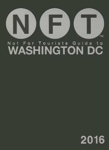 Cover image for Not For Tourists Guide to Washington DC 2016