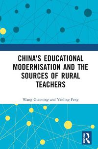 Cover image for China's Educational Modernisation and the Sources of Rural Teachers