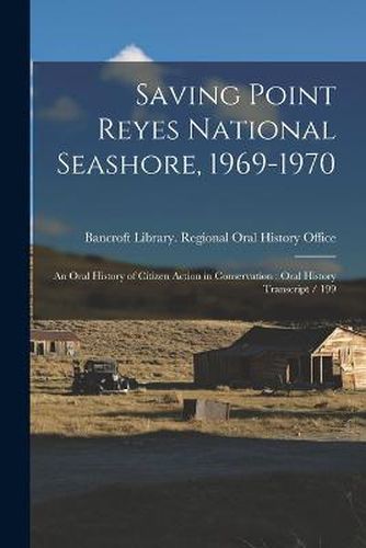 Cover image for Saving Point Reyes National Seashore, 1969-1970