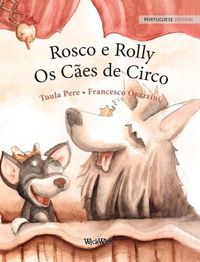 Cover image for Rosco e Rolly - Os Caes de Circo: Portuguese Edition of  Circus Dogs Roscoe and Rolly