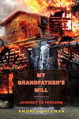 Cover image for My Grandfather's Mill: Journey to Freedom