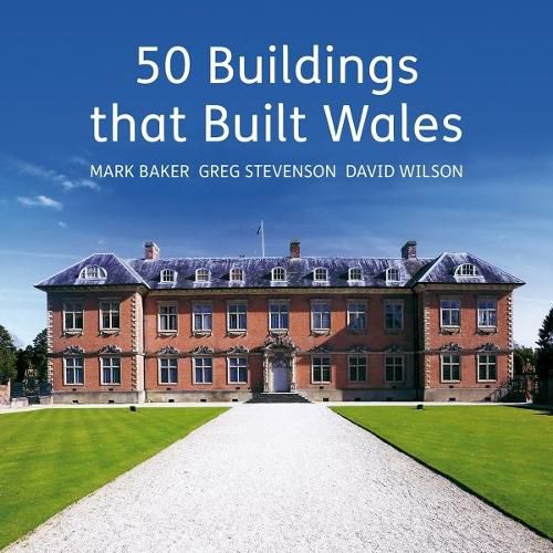 50 Buildings that Built Wales