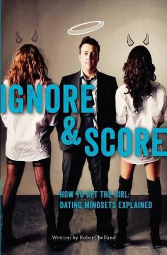 Cover image for How to Get the Girl Ignore and Score: Dating Mindsets Explained