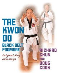 Cover image for Taekwondo Black Belt Poomsae: Original Koryo and Koryo