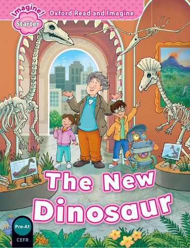 Cover image for Oxford Read and Imagine: Starter: The New Dinosaur