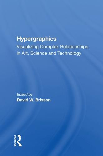 Cover image for Hypergraphics: Visualizing Complex Relationships In Arts, Science, And Technololgy
