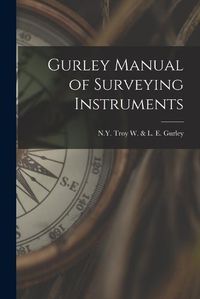 Cover image for Gurley Manual of Surveying Instruments