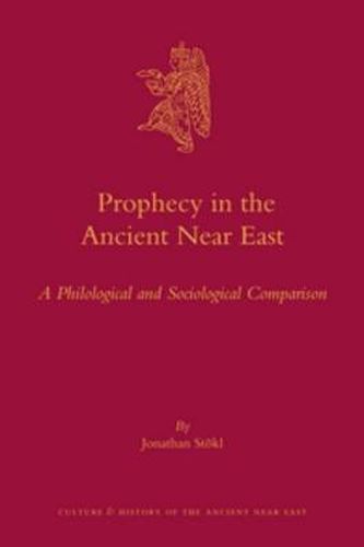 Cover image for Prophecy in the Ancient Near East: A Philological and Sociological Comparison