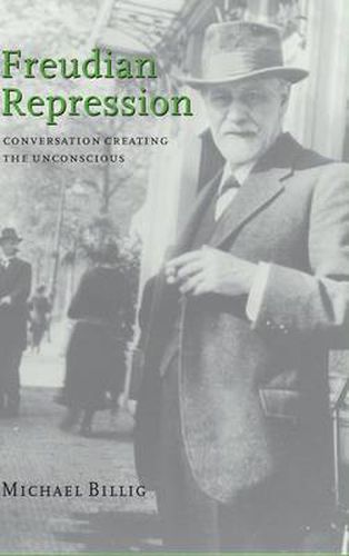 Cover image for Freudian Repression: Conversation Creating the Unconscious