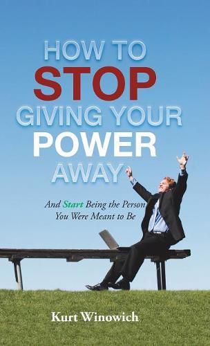 Cover image for How to Stop Giving Your Power Away: And Start Being the Person You Were Meant to Be