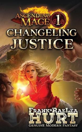 Cover image for Ascending Mage 1: Changeling Justice: A Modern Fantasy Thriller