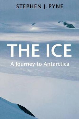 Cover image for The Ice: A Journey to Antarctica