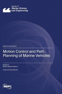 Cover image for Motion Control and Path Planning of Marine Vehicles