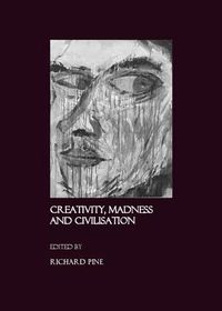 Cover image for Creativity, Madness and Civilisation