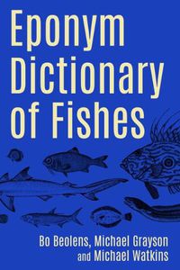 Cover image for Eponym Dictionary of Fishes