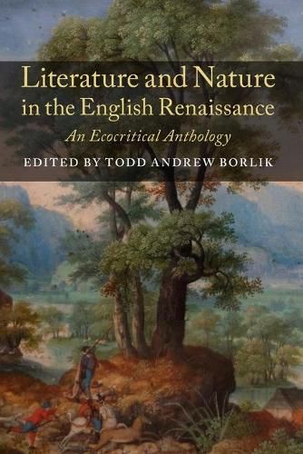 Cover image for Literature and Nature in the English Renaissance: An Ecocritical Anthology