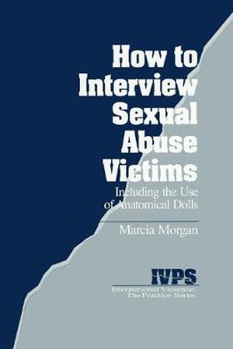 Cover image for How to Interview Sexual Abuse Victims: Including the Use of Anatomical Dolls