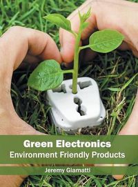 Cover image for Green Electronics: Environment Friendly Products