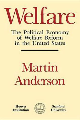 Cover image for Welfare: The Political Economy of Welfare Reform in the United States