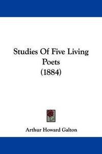 Cover image for Studies of Five Living Poets (1884)