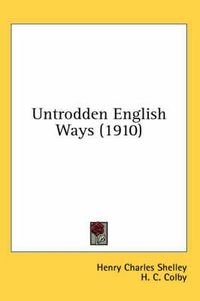 Cover image for Untrodden English Ways (1910)