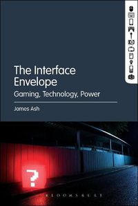 Cover image for The Interface Envelope: Gaming, Technology, Power