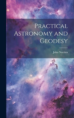 Cover image for Practical Astronomy and Geodesy