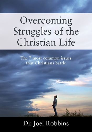 Overcoming Struggles of the Christian Life