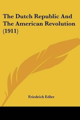 Cover image for The Dutch Republic and the American Revolution (1911)