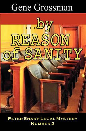 Cover image for ...by Reason of Sanity: Peter Sharp Legal Mystery #2