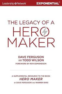 Cover image for The Legacy of a Hero Maker: A Supplemental Resource to the Book Hero Maker