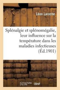 Cover image for Splenalgie Et Splenomegalie, Leur Influence Sur La Temperature Dans Les Maladies Infectieuses