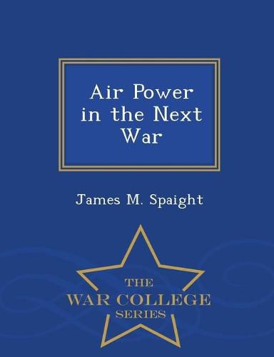 Cover image for Air Power in the Next War - War College Series