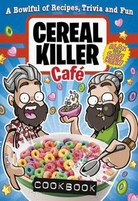 Cover image for Cereal Killer Cafe Cookbook
