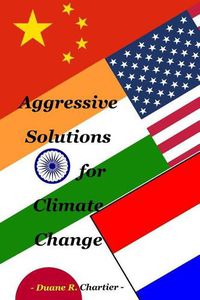 Cover image for Aggressive Solutions for Climate Change