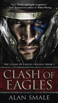 Cover image for Clash of Eagles: The Clash of Eagles Trilogy Book I