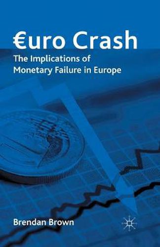 Cover image for Euro Crash: The Implications of Monetary Failure in Europe